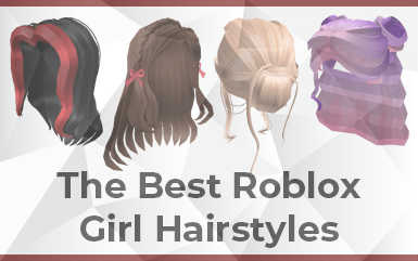 Roblox - The Best Roblox Girl Hairstyles