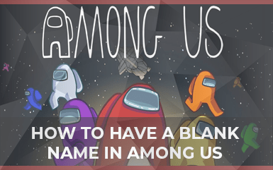 How to have No Name in Among Us (2021)