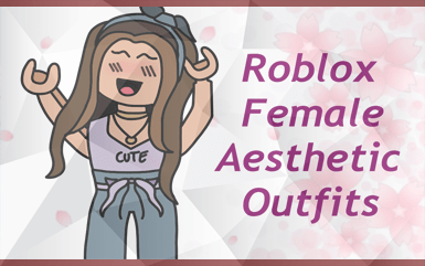 Roblox Female Aesthetic Outfits