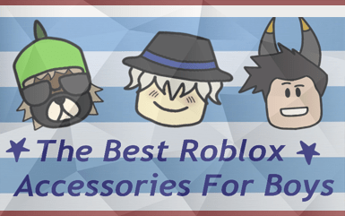 Roblox - The Best Roblox Accessories for Boys