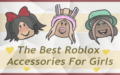 Roblox - The Best Roblox Accessories for Girls