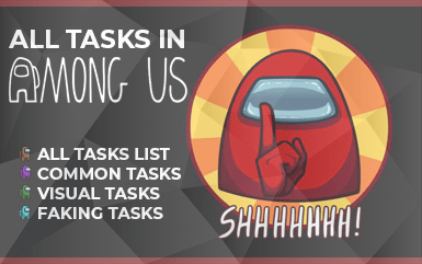 All Among Us Tasks (List, Faking Tasks, Visual Tasks, Common Tasks, More!)