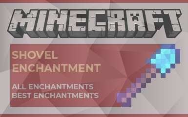 Minecraft - Shovel Enchantment Guide