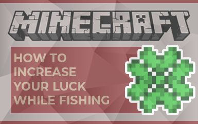 Minecraft: How to Increase your Luck while Fishing