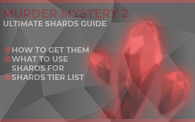 Murder Mystery 2 - Ultimate Shards Guide