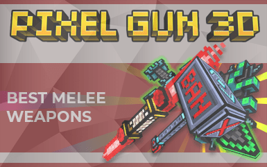 Pixel Gun 3D: Best Melee Weapons (2021)