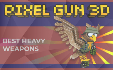 Pixel Gun 3d - Best Heavy Weapons