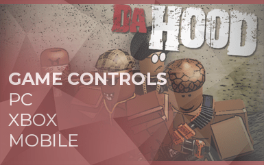 Roblox Da Hood Controls (PC, Xbox, & Mobile)