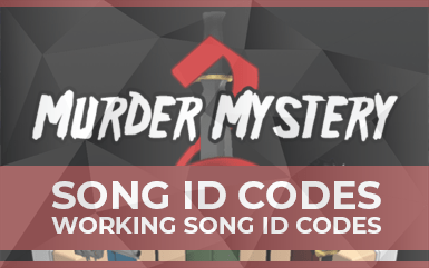 Roblox Murder Mystery 2 Song IDs (Working)