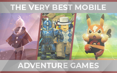 The Best Mobile Adventure Games (Ultimate List)