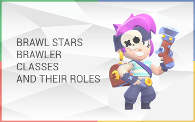 Brawl Stars Brawler Classes and Their Roles